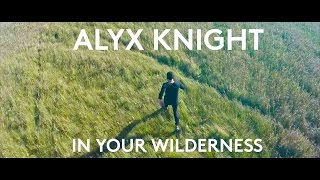Alyx Knight - In Your Wilderness [Official Lyric Video]