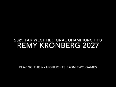 Remy Remy Kronberg 2027 - Far West Regional Championships 2025 Highlights