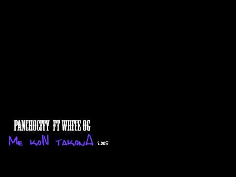 PanchoCity FT White OG -  Me Kon Takona