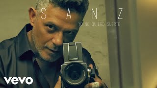 Alejandro Sanz - Yo No Quiero Suerte (Audio)