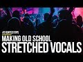 Making Old School STRETCHED VOCALS in Ableton