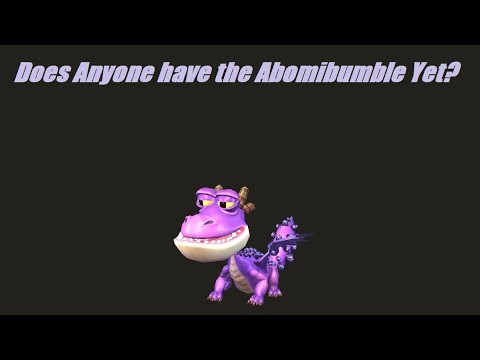 SoD DOES ANYONE HAVE THE ABOMIBUMBLE YET?