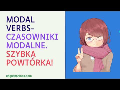 MODAL VERBS. Czasowniki modalne. SZYBKA POWTÓRKA!