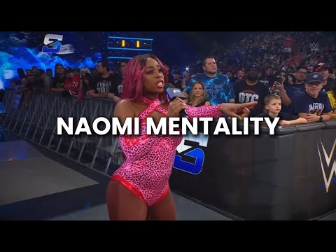 Naomi’s Mentality 💀