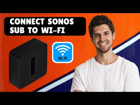 How To Connect Sonos Sub To Wi-Fi | Quick & Easy Setup Guide