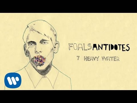Foals - Heavy Water [Official Audio]