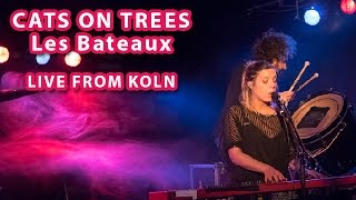 Cats On Trees - Les Bateaux (Koln)