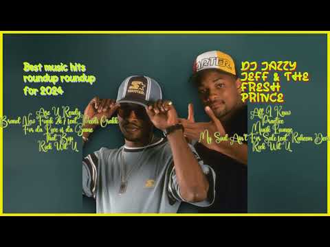 Dj Jazzy Jeff & The Fresh Prince-Smash hits of 2024-Superior Chart-Toppers Playlist-Serene