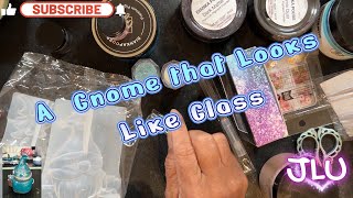 Resin Project - A Gnome that Resembles Glass of the Past