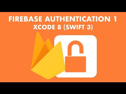 Firebase Authentication In Xcode 8 (Swift 3) - Part 1/2