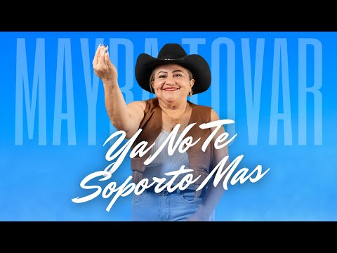 Mayra Tovar - Ya No Te Soporto Mas (Video Audio Oficial)