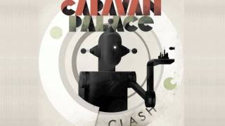 Caravan Palace - Clash (Original Mix)