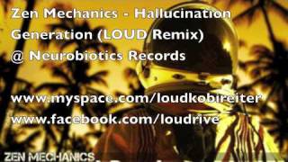 Zen Mechanics - Hallucination Generation (LOUD Remix)