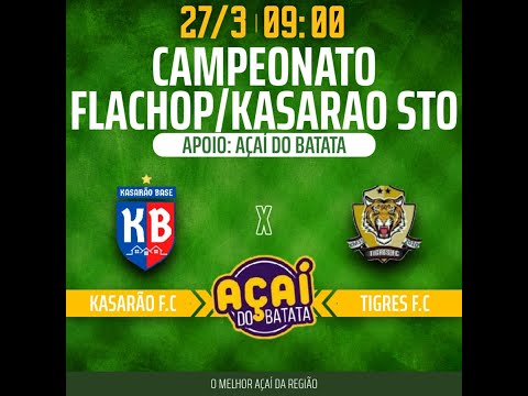 KASARÃO X TIGRES  - CAMPEONATO FLACHOP/KASARÃO STORE 1° JOGO - 4°RODADA