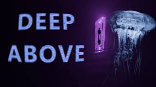 Deep Above (Experimental Short Film)