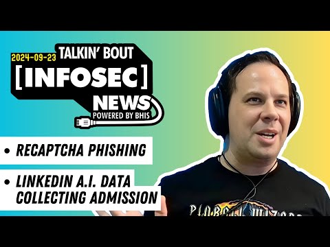 BHIS - Talkin' Bout [infosec] News 2024-09-23 #livestream #infosec #infosecnews