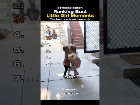 Ranking Best Little Girl Moments 👧 (Boyfriend Edition)