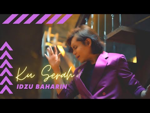Idzu Baharin - Ku Serah (Official Music Video)