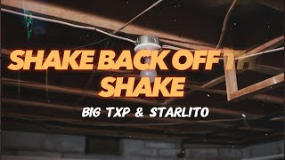 Big Txp - Shake Back Off The Shake (feat. Starlito) [Official Music Video]