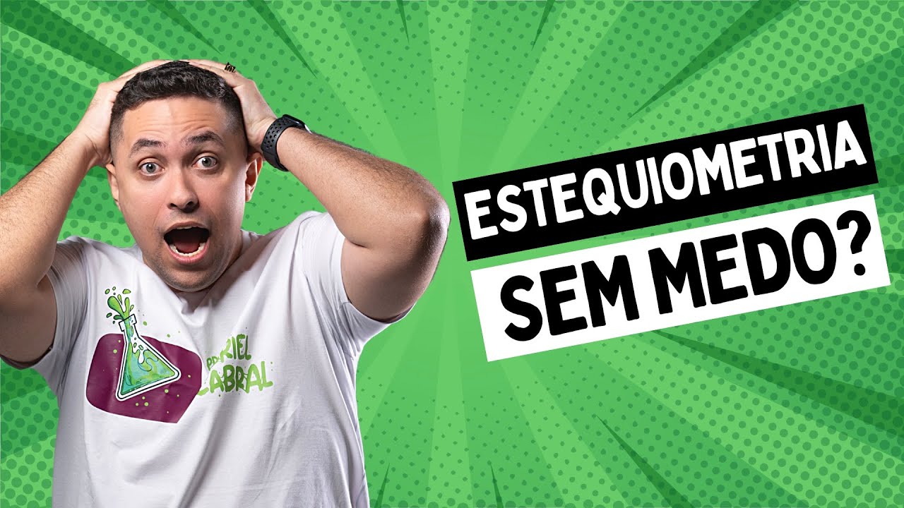 Aula 01 - Curso Estequiometria sem medo!