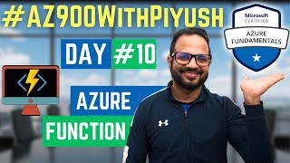 #Day10 - Azure Functions - #AZ900WithPiyush