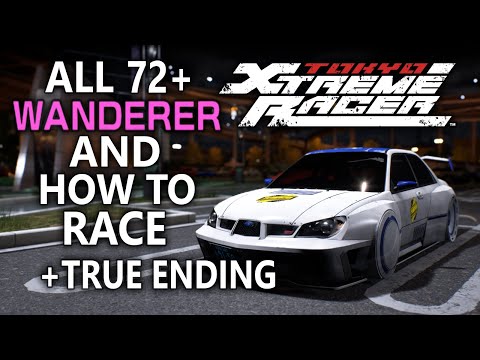 ALL 72+ Wanderer Guide + True Ending Racer | Tokyo Extreme Racer