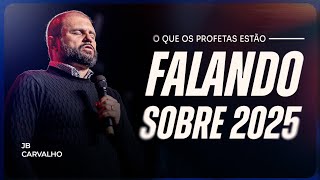 O que os Profetas estão falando sobre 2025 - Culto da Virada | JB Carvalho