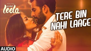 &#39;Tere Bin Nahi Laage&#39; Full Song (Audio) | Sunny Leone | Tulsi Kumar | Ek Paheli Leela
