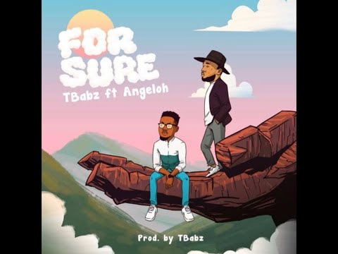 Tbabz ft Angeloh - For Sure