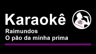 Raimundos   O pão da minha prima   Karaoke