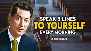 Neville Goddard - Speak 5 Lines To Yourself Every Morning