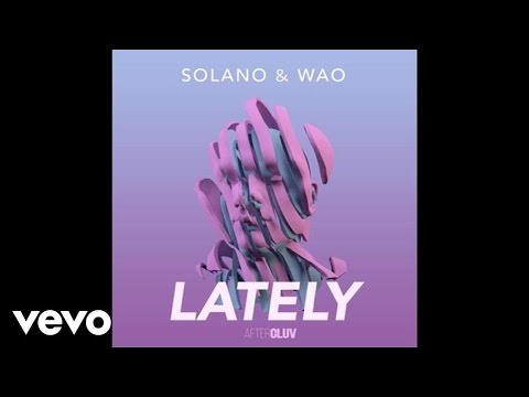 Solano, WAO - Lately (Audio)