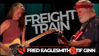 Freight Train | Fred Eaglesmith &amp; Tif Ginn