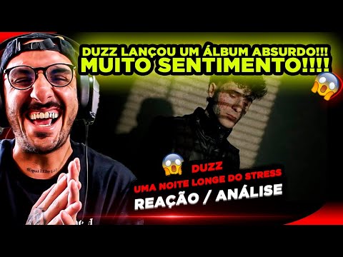 SOM DIRETO DA ALMA!!!! DUZZ - UMA NOITE LONGE DO STRESS [REAÇÃO DO ÁLBUM COMPLETO]