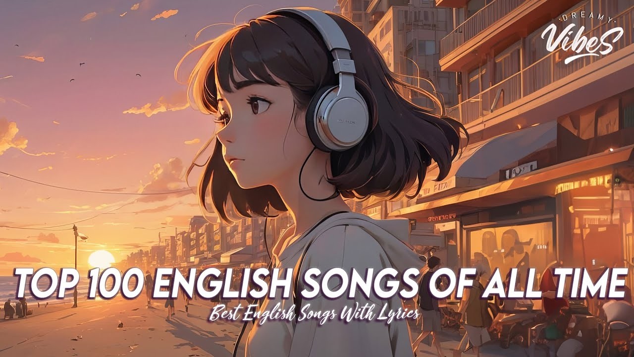 Top 100 Spotify Songs Of All Time 🌻 Good Vibes Good Life | Best English Songs With Lyrics