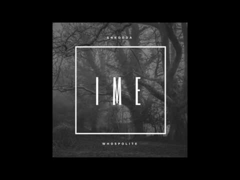 ENKOODA - IME ft. WHOSPOLITE