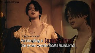 Download lagu •When you arrange a birthday surprise for you workaholic husband•Jimin ff mp3