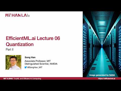 EfficientML.ai Lecture 6 - Quantization (Part II) (MIT 6.5940 Fall 2026)
