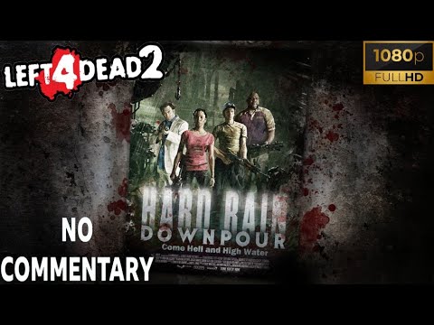 Left 4 Dead 2: HARD RAIN - Full Walkthrough [1080p60FPS]