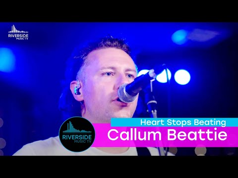 Callum Beattie - Heart Stops Beating (Live at Riverside Music TV)