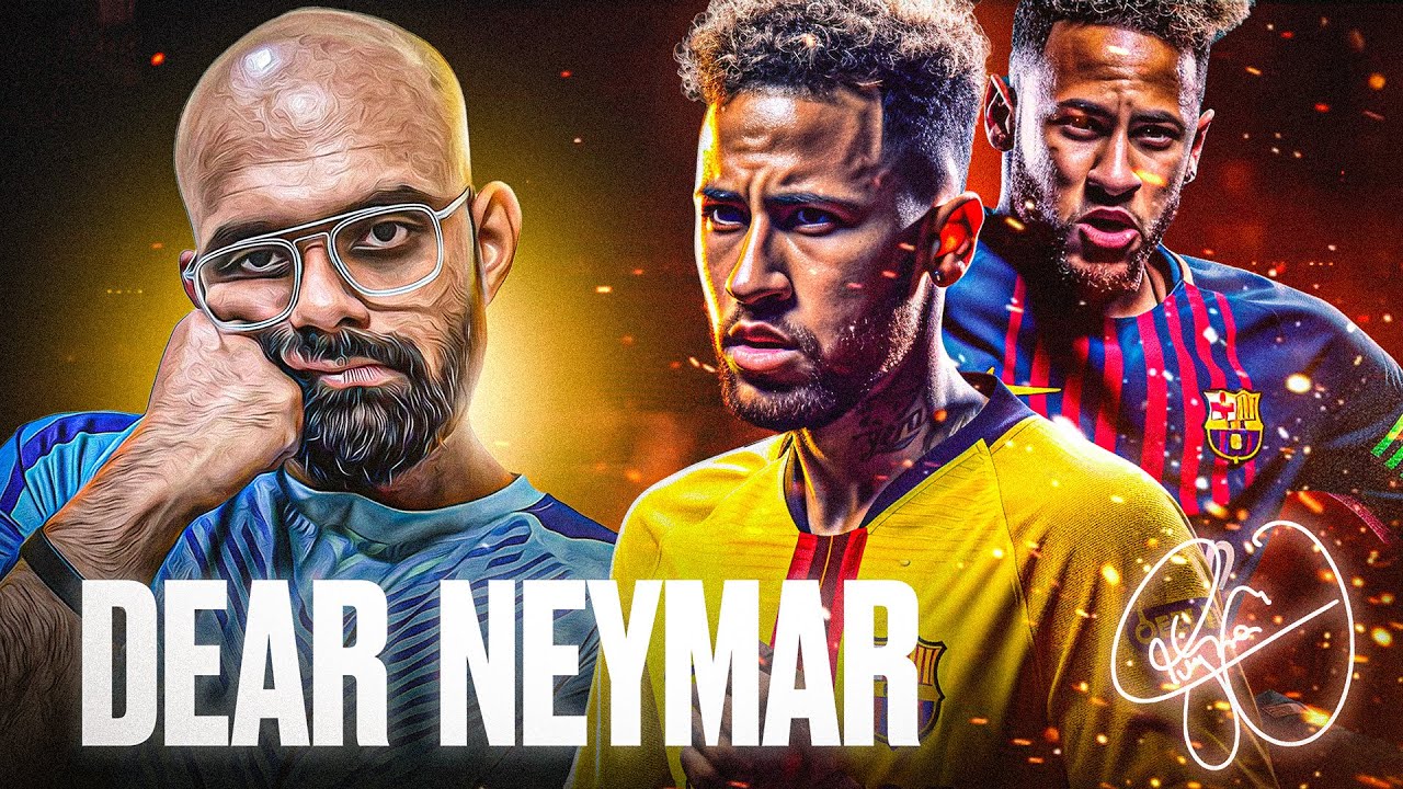 DEAR NEYMAR JR | A Story of what could've been?