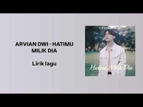 HATIMU MILIK DIA - ARVIAN DWI | LIRIK LAGU