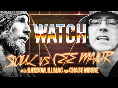 WATCH: SOUL vs CEE MAJOR with RANDOM, ILLMAC and CHASE MOORE