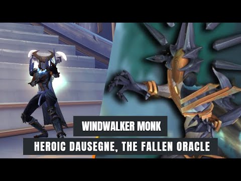 Heroic Dausegne, the Fallen Oracle, Sepulcher of the First Ones Raid - Windwalker Monk POV