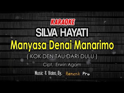 KARAOKE MANYASA DENAI MANARIMO (Kok den tau dari dulu) - SILVA HAYATI