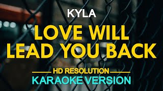 LOVE WILL LEAD YOU BACK - Kyla (Taylor Dayne) 🎙️ [ KARAOKE ] 🎶