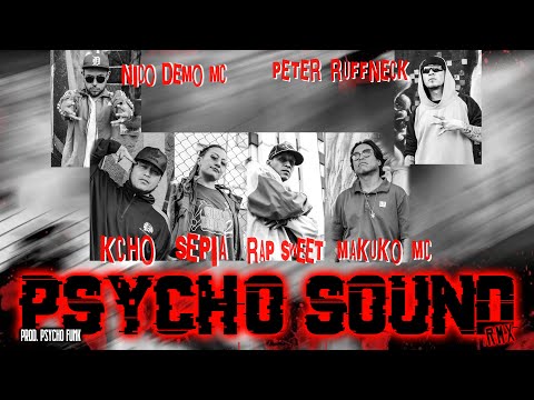 PSYCHO SOUND RMX - Nico Demo Mc/Kcho/Sepia/Rap Sweet/Makuko Mc/ Peter Ruffneck - (Prod. Psycho Funk)