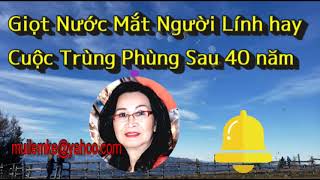 Giọt Nước Mắt Người Lính Hay Cuộc Trùng Phùng Sau 40 Năm/ BĐQ Lý Trung Tín/ Diễn Đọc Thiên Hoàng