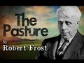 The Pasture by Robert Frost - Poetry Reading ...