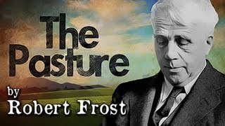 The Pasture by Robert Frost - Poetry Reading